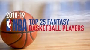 Top 25 Fantasy Basketball Players Of 2018-19