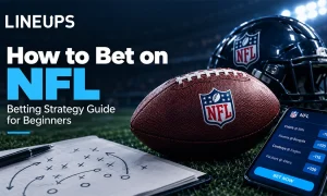 how to bet on nfl betting strategy guide for beginners at lineups.com