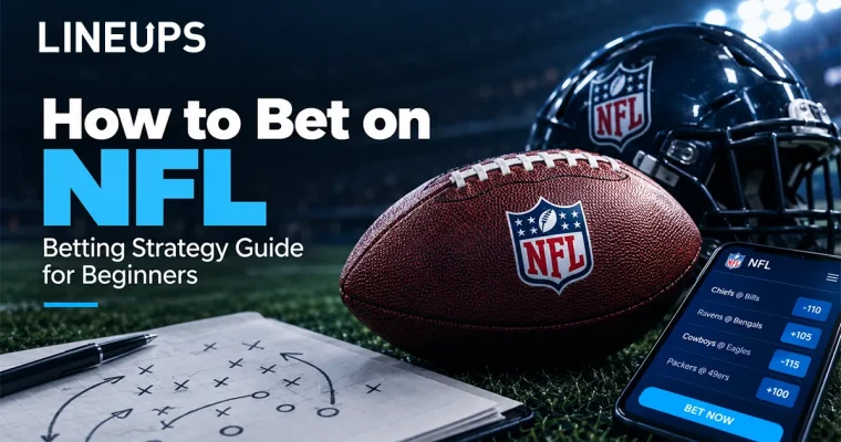 how to bet on nfl betting strategy guide for beginners at lineups.com