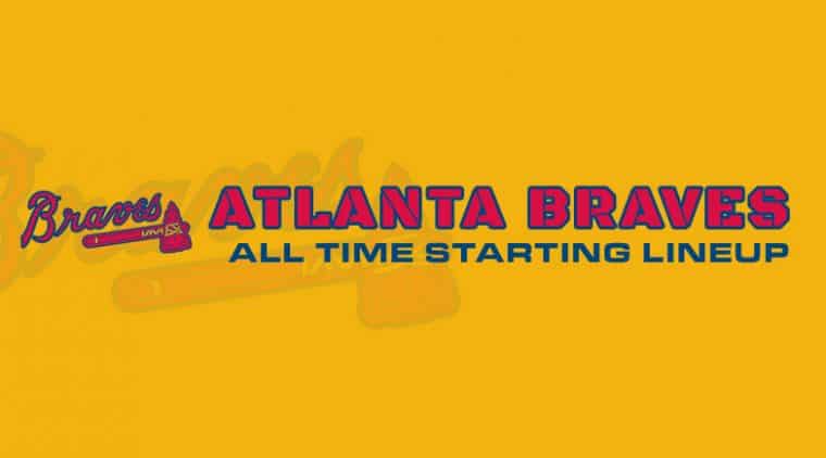 Atlanta Braves All-Time Starting Lineup/ Roster