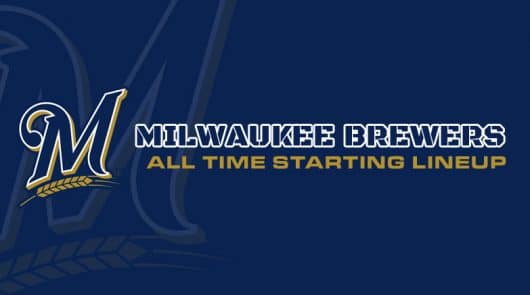 Milwaukee Brewers All-Time Starting Lineup/Roster