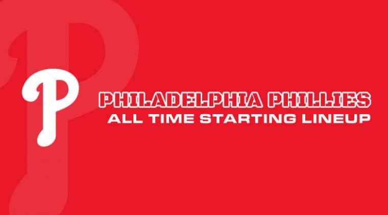 Philadelphia Phillies All-Time Starting Lineup/ Roster