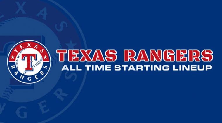 Texas Rangers All-Time Starting Lineup/Roster