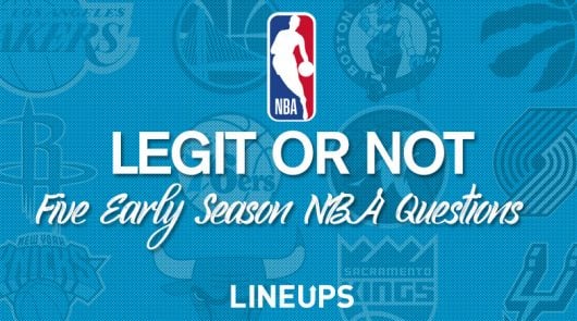 Legit or Not? 5 Early Season NBA Questions