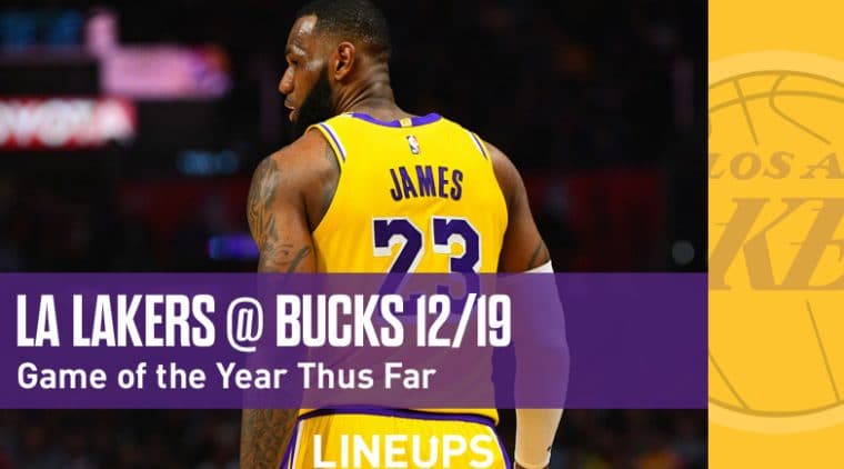 Los Angeles Lakers @ Milwaukee Bucks 12/19: The Game of the Year So Far