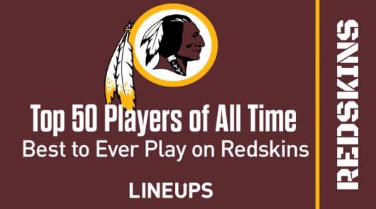 Top 50 Washington Redskins Players of All Time