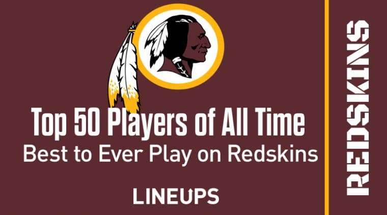 Top 50 Washington Redskins Players of All Time