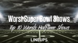 Worst Super Bowl Halftime Shows