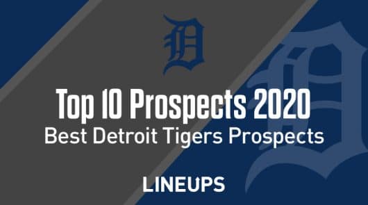 Detroit Tigers Top 10 Prospects 2020