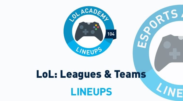 LoL Academy 104: Leagues and Team Breakdown: LCS, LPL, LCK, LEC