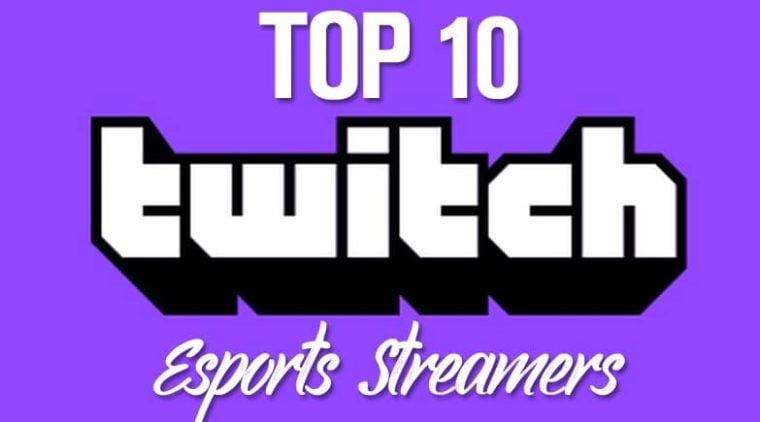 Top 10 Esports Twitch Streamers – All-Time & 2020 Rankings
