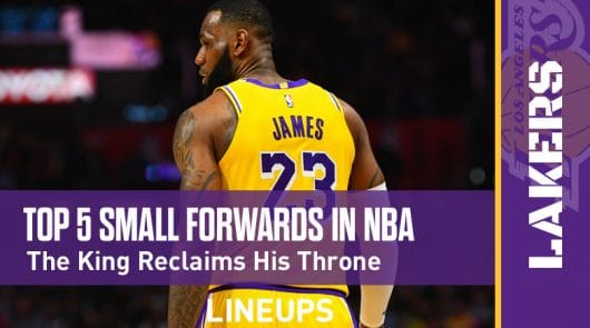 Top 5 Small Forwards in the NBA: The King Reclaims the Throne