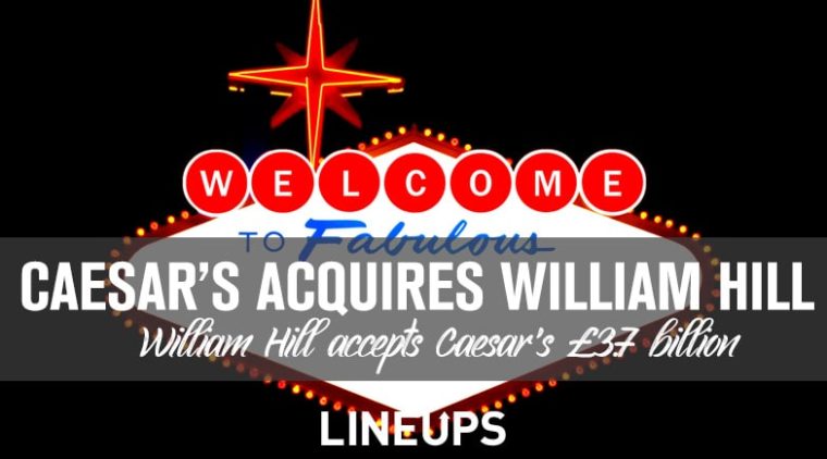 Caesar’s Entertainment Acquires William Hill