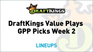 DraftKings Value GPP Picks Week 2