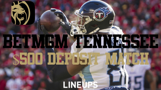 BetMGM, Offical Partner of the Tennessee Titans, $500 Deposit Match For Sunday