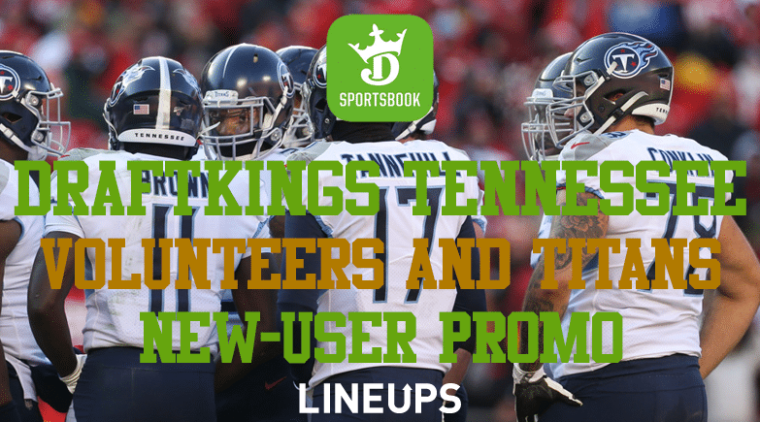 DraftKings Tennessee: Volunteers and Titans Best Bet & New $1,000 Bonus