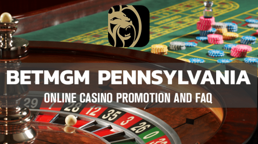 BetMGM Casino Pennsylvania Launches: Free Money Bonus + FAQ