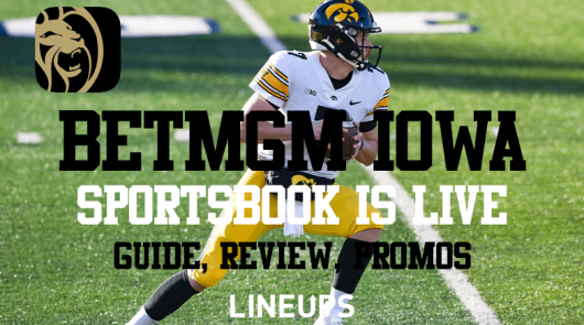 BetMGM Iowa: Use “LINEUPS” for $158 Sportsbook Bonus (Verified)