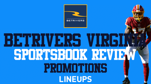 BetRivers Virginia Sportsbook: “LINEUPS” For $500 Bonus (June Updates)