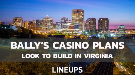 Bally’s Looking to Build Casino in Richmond Virginia