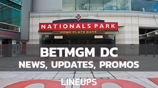 BetMGM Washington DC Is Live! Bonus Code “LINEUPS” for $600 Bet Insurance