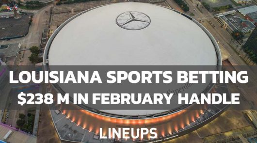 Louisiana Generates $238 Million in Total Sports Bets in February