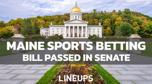 Maine Passes Sports Betting Bill in the Senate, Heads to Governor’s Desk for Signature