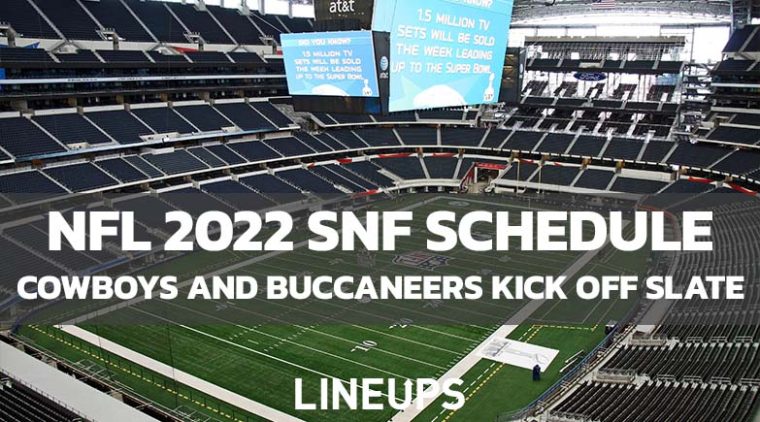 NFL 2022 Sunday Night Football: Buccaneers and Cowboys Kick Off Week 1 of Epic SNF Slate
