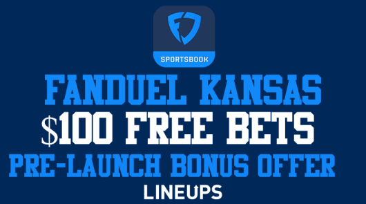FanDuel Kansas: Pre-Launch is live! New $100 Bonus Offer at Sign up