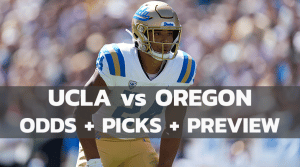 UCLA vs. Oregon Odds, Picks, Predictions (10/22/22)