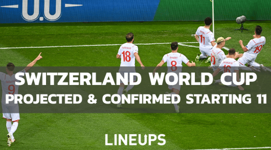 Switzerland Starting Lineup vs Cameroon: World Cup Starting 11 Announced