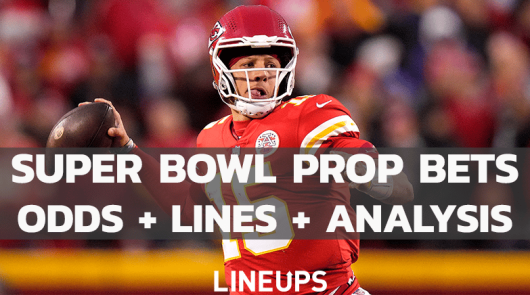 Super Bowl 2023 Prop Bets: Odds, Lines, & Betting Guide