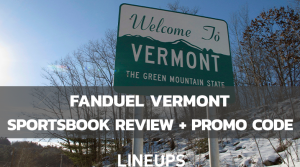 FanDuel Vermont: $200 In Bonus Bets For New User Bonus (January, 2024)