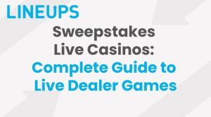 Sweepstakes Casinos With Live Dealer Games: The Complete Guide