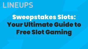 Sweepstakes Slots: Your Ultimate Guide to Free Slot Gaming