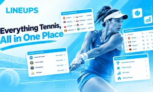 Everything Tennis, All in One Place Lineups-com
